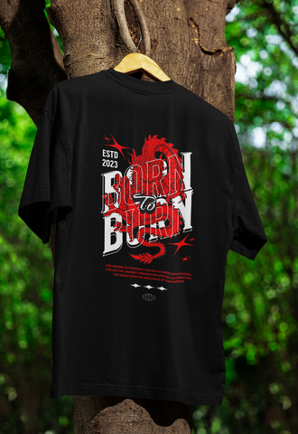 Born To Burn - Oversized Streetwear Tee